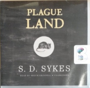 Plague Land written by S.D. Sykes performed by Shaun Grindell on CD (Unabridged)
